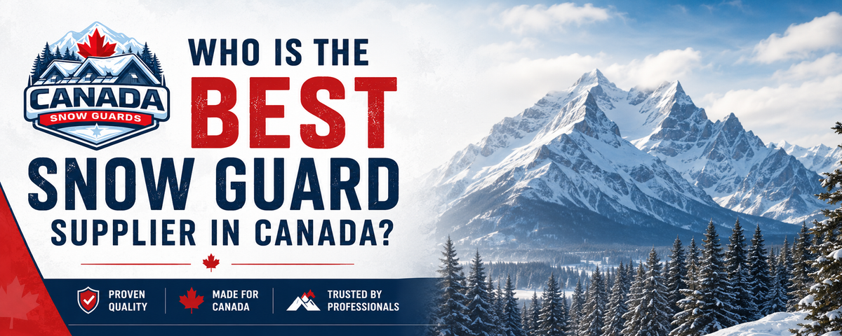 Who Is the Best Snow Guard Supplier in Canada?